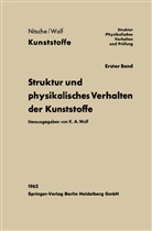 Karl August Wolf - Kunststoffe - 1: Struktur und physikalisches Verhalten der Kunststoffe, 2 Tle.