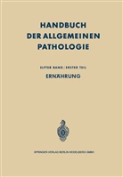 Hans-Werne Altmann, Hans-Werner Altmann, Fran Büchner, Franz Büchner, Eric Letterer, Erich Letterer - Handbuch der allgemeinen Pathologie: Ernährung, 2 Tle.