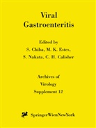 Charles H. Calisher, Shunzo Chiba, Mary K. Estes, Mar K Estes, Mary K Estes, Shuji Nakata... - Viral Gastroenteritis