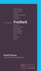 Rudolf Steiner, Philip Kovce - Stichwort Freiheit