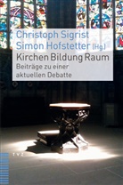 Simon Hofstetter, Christoph Sigrist - Kirchen Bildung Raum