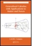 Luis Manuel Braga De Costa Campos, Luis Manuel (Instituto Supe Braga De Costa Campos, Luis Manuel (University of Braga De Costa Campos, Luis Manuel (University of Lisbon Braga de Costa Campos, Braga de Costa Campos Luis Manuel, Luis Manuel Braga D. Campos... - Generalized Calculus With Applications to Matter and Forces