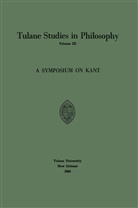 Edward Ballard, Edward G Ballard, Edward G. Ballard, Richard Barber, Richard L Barber, Richard L. Barber... - A Symposium on Kant