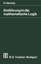 Hans Hermes - Einführung in die mathematische Logik