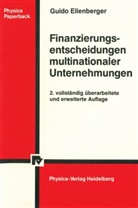 Guido Eilenberger - Finanzierungsentscheidungen multinationaler Unternehmungen