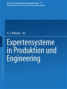 H. -J. Bullinger, H.-J. Bullinger, -J Bullinger, H -J Bullinger - Expertensysteme in Produktion und Engineering