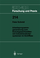 Peter Schmidt - Arbeitsprogramm-generierung zum Schutzgasschweißen mit Industrierobotersystemen im Schiffbau