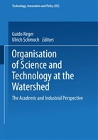 Guid Reger, Guido Reger, Schmoch, Schmoch, Ulrich Schmoch - Organisation of Science and Technology at the Watershed