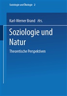 Karl-Werne Brand, Karl-Werner Brand - Soziologie und Natur