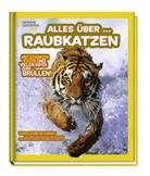 Elizabeth Carney - National Geographic Kids Alles über - Raubkatzen