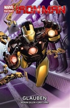 Gille, Kiero Gillen, Kieron Gillen, LAND, Greg Land, Greg Land... - Iron Man - Marvel Now! - Glauben