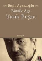 Besir Ayvazoglu - Büyük Aga Tarik Bugra