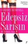 Candace Bushnell - Edepsiz Sarisin