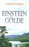 Ulrich Woelk - EINSTEIN GÖLDE