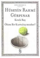 HÃ¼seyin Rahmi GÃ¼rpinar, Hüseyin Rahmi Gürpinar - Kesik Bas - Ölüm Bir Kurtulus mudur