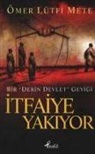 Ã¿mer LÃ¼tfi Mete, Ömer Lütfi Mete - Itfaiye Yakiyor