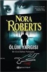 Nora Roberts - Ölüm Yargisi; Bir Eve Dallas Polisiyesi