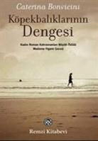 Caterina Bonvicini - Köpekbaliklarinin Dengesi; Madame Figaro Kadin Roman Kahramanlari Büyük Ödülü 2010