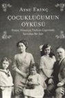 Aysu Erinc - Cocuklugumun Öyküsü; Rusya, Almanya, Türkiye Ücgeninde Savrulan Bir Aile