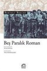 Bertolt Brecht - Bes Paralik Roman