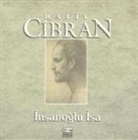 Halil Cibran - Insanoglu Isa