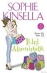 Sophie Kinsella - Mini Alisveriskolik