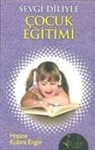 Hatice KÃ¼bra Ergin, Hatice Kübra Ergin - Sevgi Diliyle Cocuk Egitimi