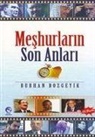 Burhan Bozgeyik - Meshurlarin Son Anlari