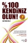 Matthew Kelly - 100 Kendiniz Olun