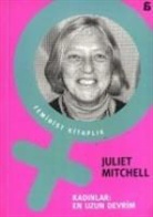 Juliet Mitchell - Kadinlar En Uzun Devrim
