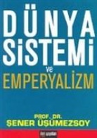 sener Ã¿sÃ¼mezsoy, Sener Üsümezsoy - Dünya Sistemi ve Emperyalizm
