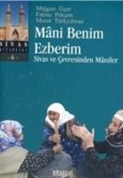 Fatma Peksen, Murat Türkyilmaz, Müjgan Ücer - Mani Benim Ezberim - Sivas ve Cevresinden Maniler
