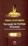 Ã¿mer LÃ¼tfi Mete, Ömer Lütfi Mete - Haciyagi ile Parfüm Arasinda