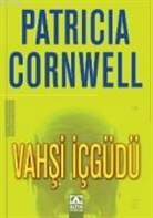 Patricia Cornwell - Vahsi Icgüdü