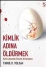 Vamik D. Volkan - Kimlik Adina Öldürmek
