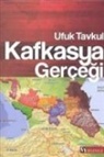 Ufuk Tavkul - Kafkasya Gercegi