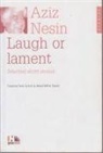 Aziz Nesin - Laugh or Lament Selected Short Stories of Aziz Nesin