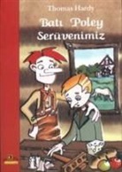 Thomas Hardy - Bati Poley Serüvenimiz