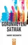 Harry Beckwith - Görünmeyeni Satmak
