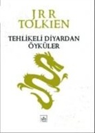 John Ronald Reuel Tolkien - Tehlikeli Diyardan Öyküler