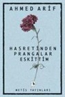 Ahmed Arif - Hasretinden Prangalar Eskittim