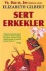 Elizabeth Gilbert - Sert Erkekler