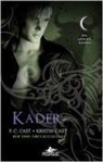 P. C. Cast, Kristin Cast - Kader