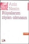 Aziz Nesin - Rüyalarim Ziyan Olmasin