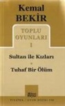 Kemal Bekir - Toplu Oyunlari 1; Sultan ile Kizlari - Tuhaf Bir Ölüm