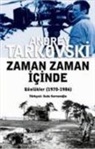 Andrei Arsenjewitsch Tarkowski, Andrey Tarkovski, Andrey Tarkovski (Andrei Tarkovsky) - Zaman Zaman Icinde