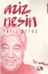 Aziz Nesin - Tatli Betüs