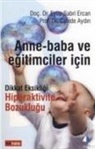 Cahide Aydin, Eyüp Sabri Ercan - Anne-Baba ve Egitimciler icin Dikkat Eksikligi Hiperaktivite Bozuklugu