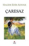Halide Edib Adivar, Halide Edip Adivar - Caresaz