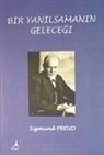 Sigmund Freud - Bir Yanilsamanin Gelecegi